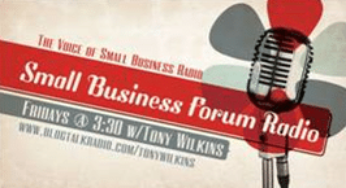 Small Business Forum Radio with Tony Wilkins
