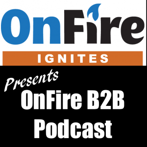 The OnFire B2B Podcast