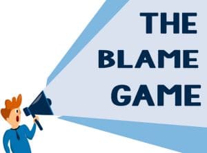 The Blame Game is Disempowering and a Smokescreen for Incompetency